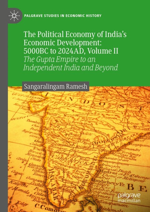 Cover image for book The Political Economy of India’s Economic Development: 5000BC to 2024AD, Volume II