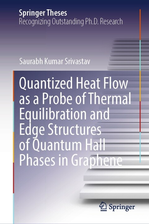 Cover image for book Quantized Heat Flow as a Probe of Thermal Equilibration and Edge Structures of Quantum Hall Phases in Graphene