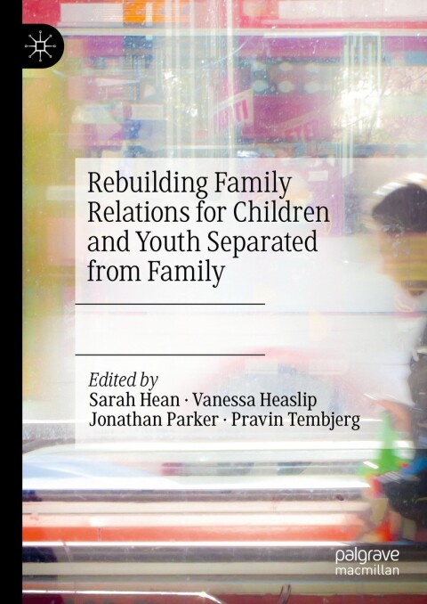 Cover image for book Rebuilding Family Relations for Children and Youth Separated from Family