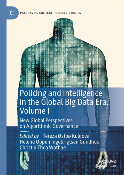 Cover image for book Policing and Intelligence in the Global Big Data Era, Volume I