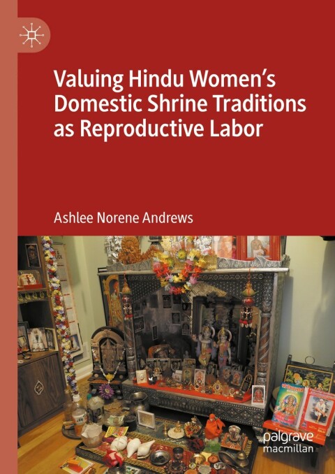 Cover image for book Valuing Hindu Women’s Domestic Shrine Traditions as Reproductive Labor