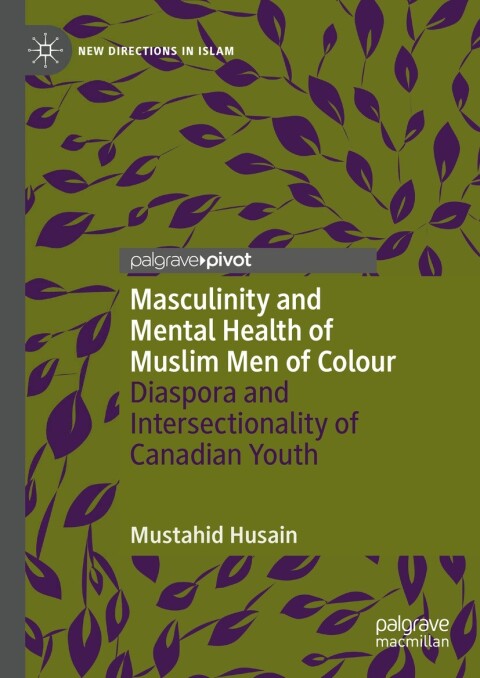 Masculinity and Mental Health of Muslim Men of Colour 