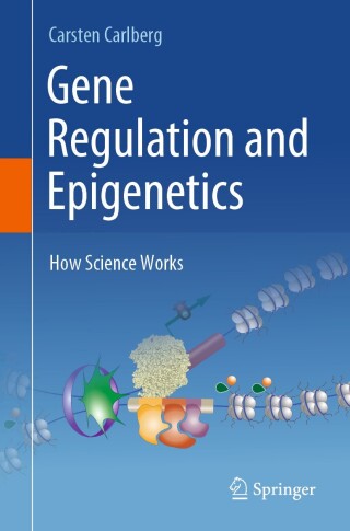 Gene Regulation and Epigenetics How Science Works