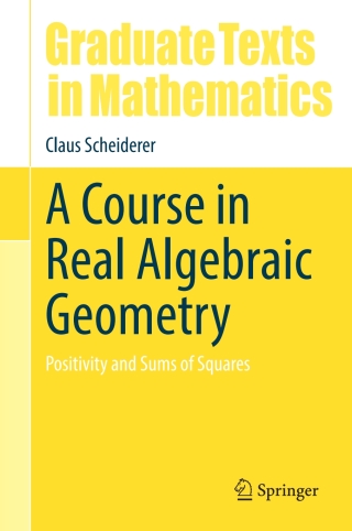 A Course in Real Algebraic Geometry
