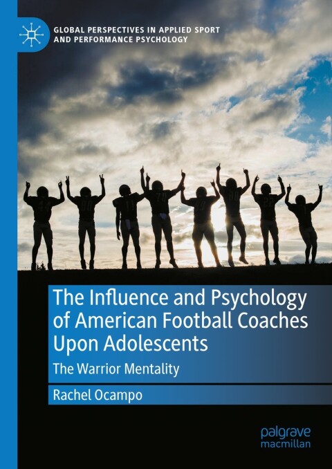 Cover image for book The Influence and Psychology of American Football Coaches Upon Adolescents