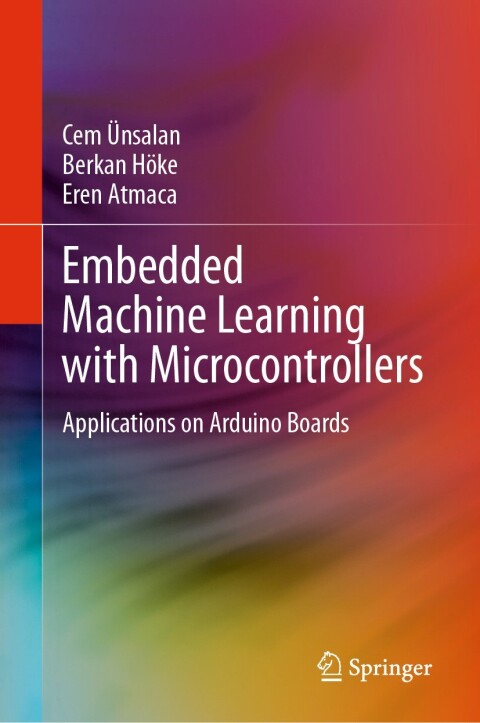 Embedded Machine Learning with Microcontrollers 