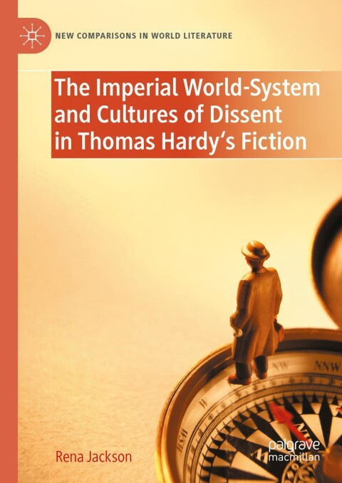Cover image for book The Imperial World-System and Cultures of Dissent in Thomas Hardy's Fiction