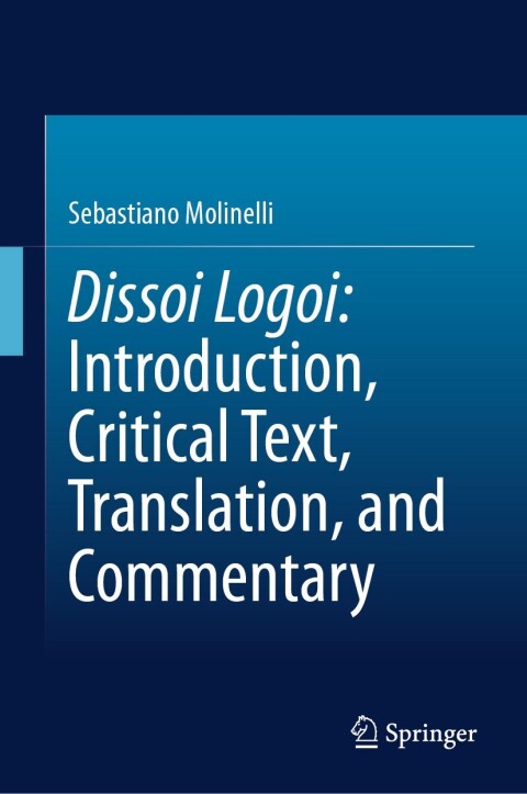 Cover image for book Dissoi Logoi: Introduction, Critical Text, Translation, and Commentary