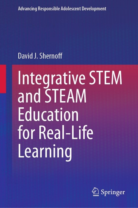 Integrative Stem And Steam Education For Real Life Learning (Advancing Responsible Adolescent Development)