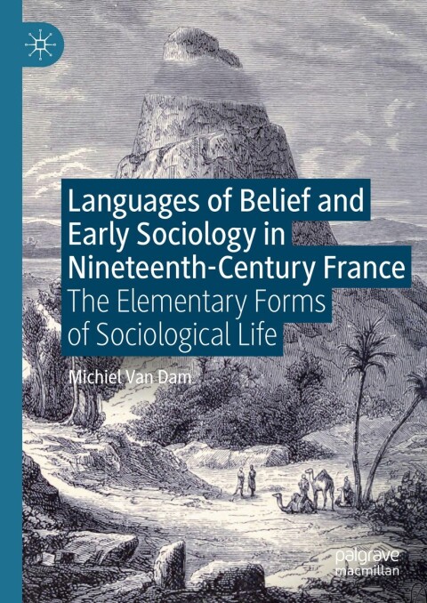 Languages of Belief and Early Sociology in Nineteenth-Century France 