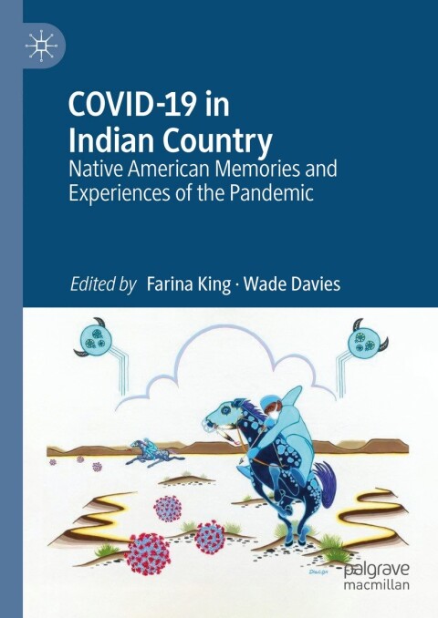 Covid 19 In Indian Country: Native American Memories And Experiences Of The Pandemic