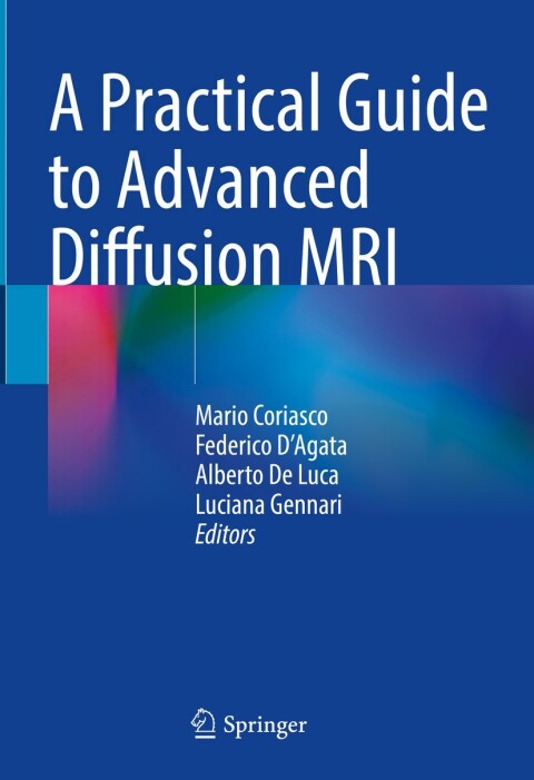 Cover image for book A Practical Guide to Advanced Diffusion MRI