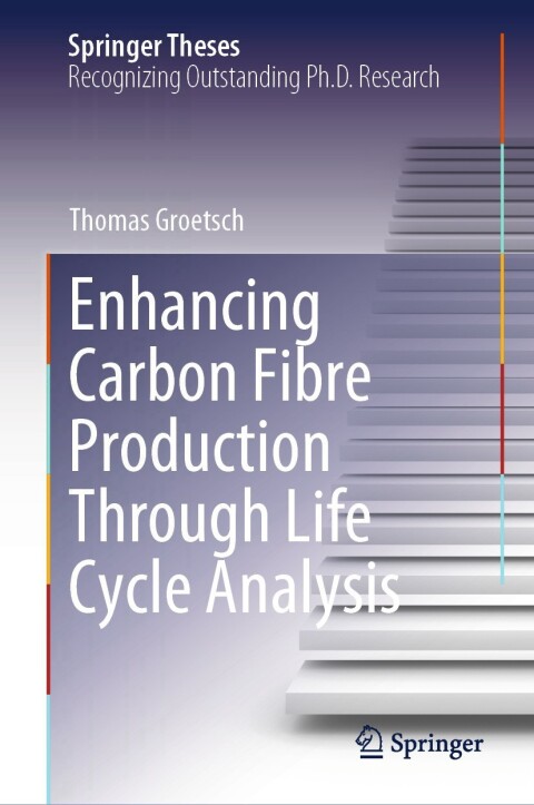 Cover image for book Enhancing Carbon Fibre Production Through Life Cycle Analysis
