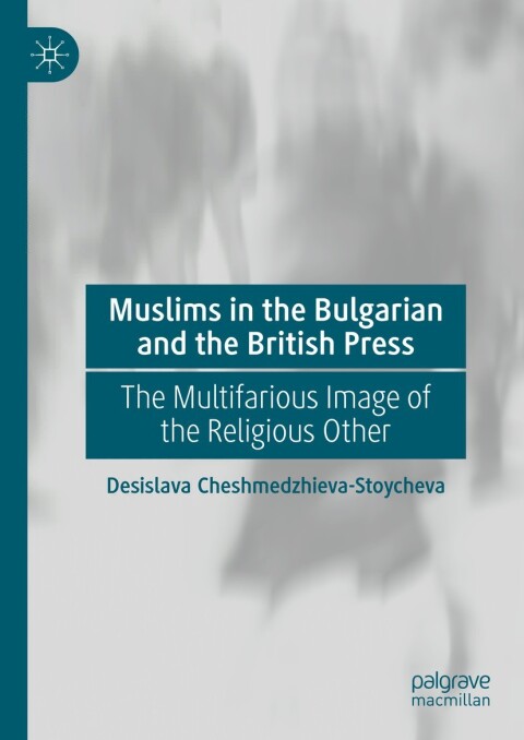 Cover image for book Muslims in the Bulgarian and the British Press