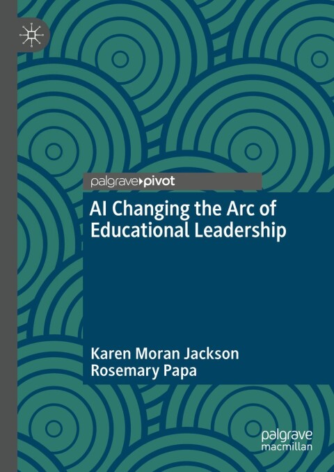 AI Changing the Arc of Educational Leadership 
