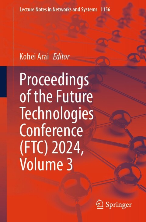 Cover image for book Proceedings of the Future Technologies Conference (FTC) 2024, Volume 3