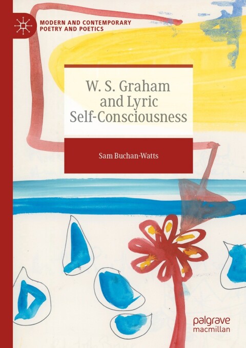 Cover image for book W. S. Graham and Lyric Self-Consciousness