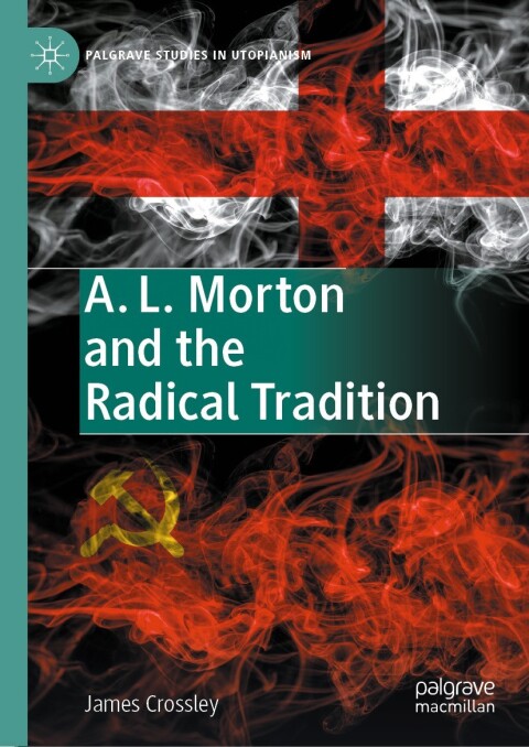Cover image for book A. L. Morton and the Radical Tradition