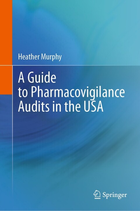 Cover image for book A Guide to Pharmacovigilance Audits in the USA