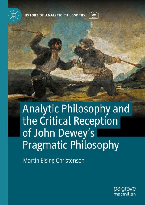 Cover image for book Analytic Philosophy and the Critical Reception of John Dewey’s Pragmatic Philosophy