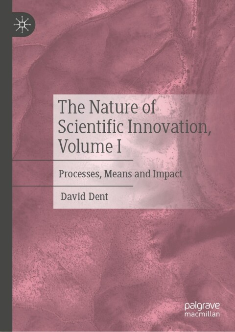 The Nature of Scientific Innovation, Volume I 