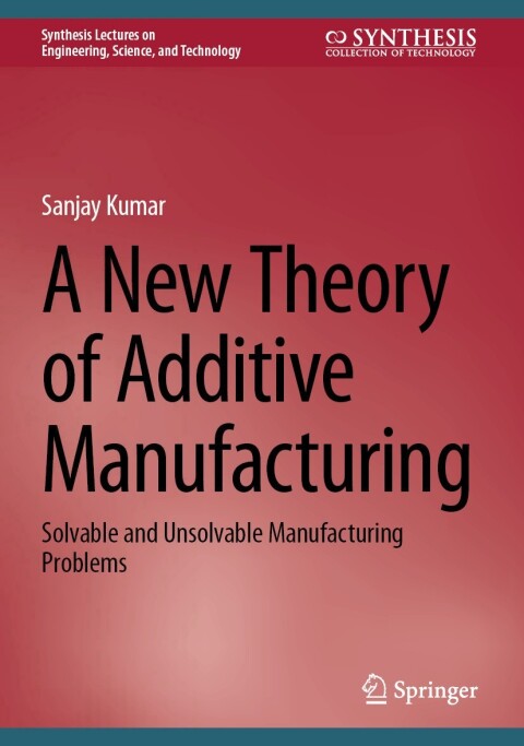 A New Theory of Additive Manufacturing 