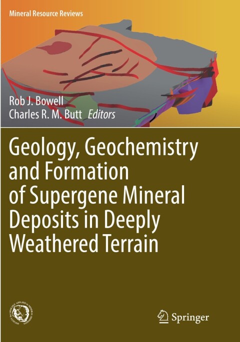 Cover image for book Geology, Geochemistry and Formation of Supergene Mineral Deposits in Deeply Weathered Terrain