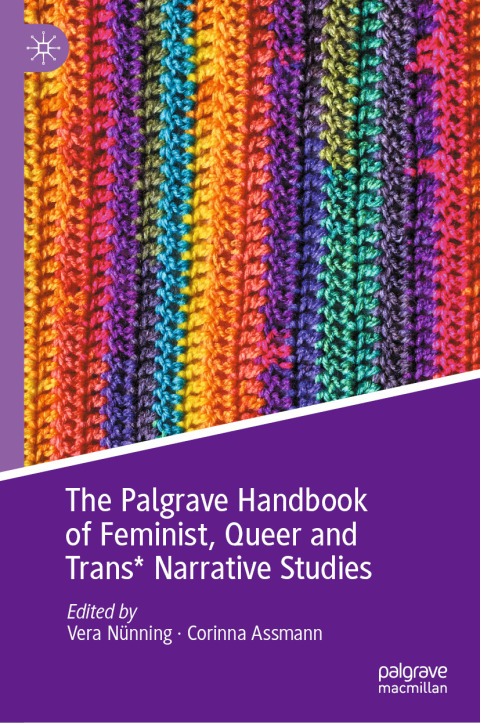 Cover image for book The Palgrave Handbook of Feminist, Queer and Trans* Narrative Studies