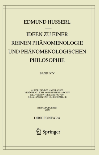 Ideen zu einer reinen Phänomenologie und phänomenologischen Philosophie. Zweites Buch: Phänomenologische Untersuchungen zur Konstitution und Wissenschaftstheorie sowie das Nachwort zu meinen Ideen