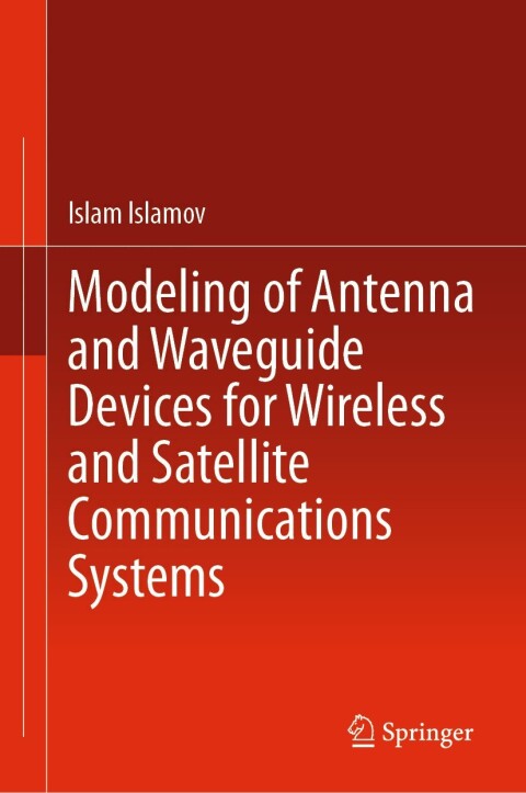 Cover image for book Modeling of Antenna and Waveguide Devices for Wireless and Satellite Communications Systems