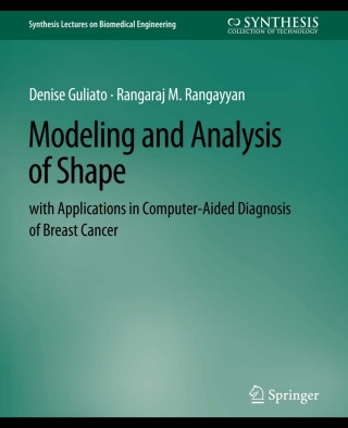 Modeling and Analysis of Shape with Applications in Computer-aided Diagnosis of Breast Cancer