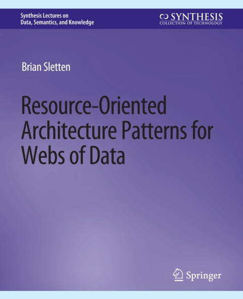 Cover image for book Resource-Oriented Architecture Patterns for Webs of Data