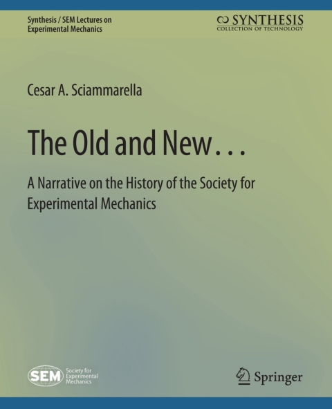 Cover image for book The Old and New… A Narrative on the History of the Society for Experimental Mechanics