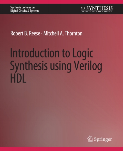 Introduction to Logic Synthesis using Verilog HDL 