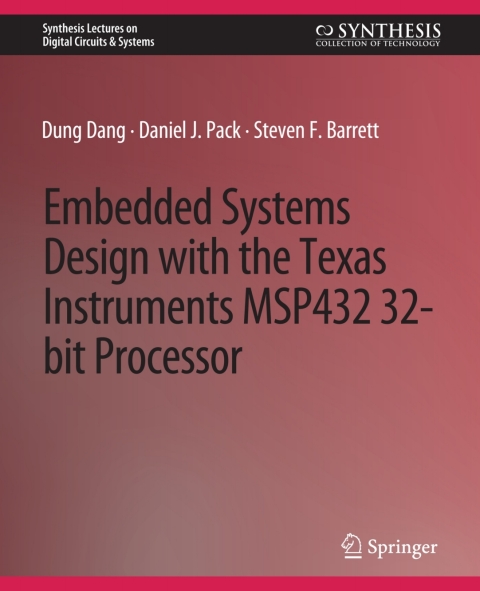 Embedded Systems Design with the Texas Instruments MSP432 32-bit Processor 