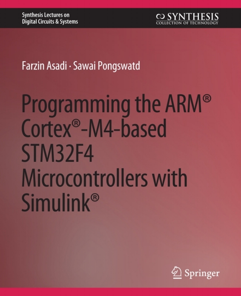 Cover image for book Programming the ARM® Cortex®-M4-based STM32F4 Microcontrollers with Simulink®