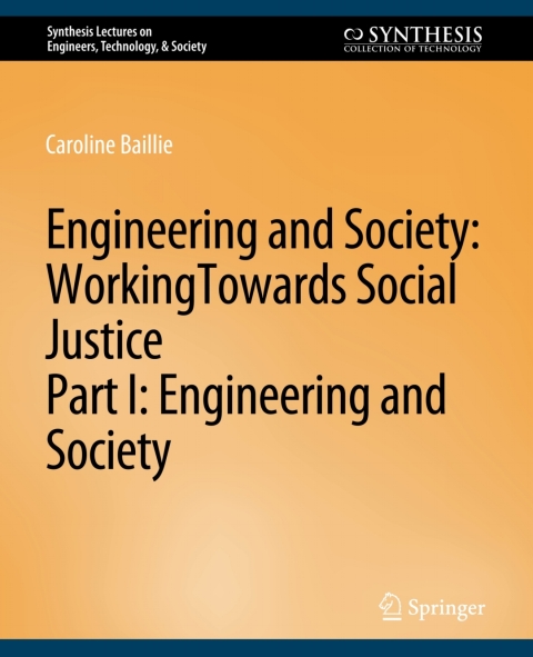 Engineering and Society: Working Towards Social Justice, Part I 