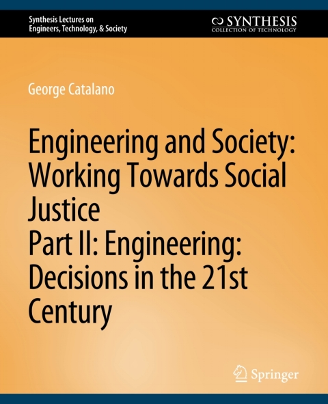 Engineering and Society: Working Towards Social Justice, Part II 