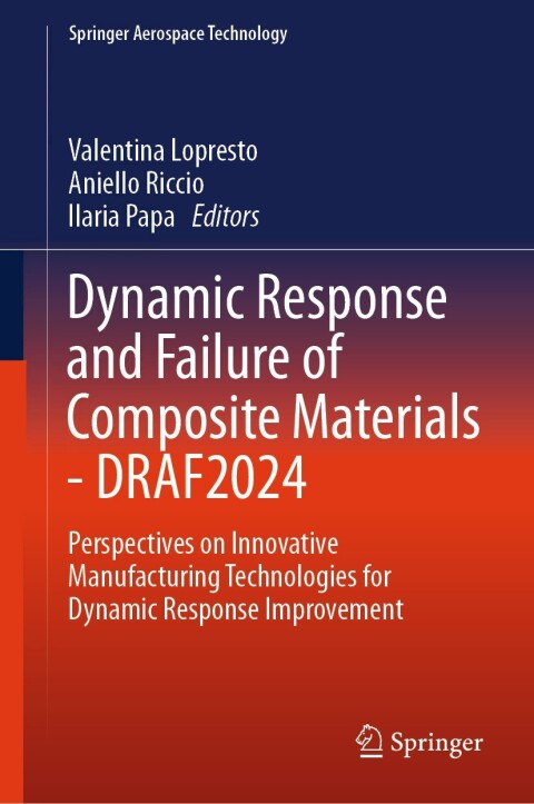 Cover image for book Dynamic Response and Failure of Composite Materials - DRAF 2024
