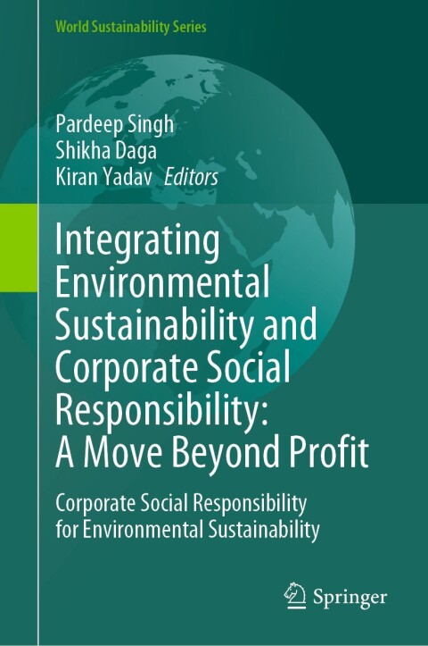 Cover image for book Integrating Environmental Sustainability and Corporate Social Responsibility: A Move Beyond Profit