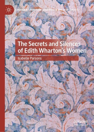 The Secrets and Silences of Edith Wharton's Women