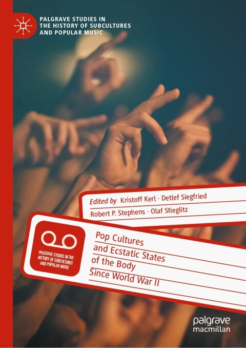 Cover image for book Pop Cultures and Ecstatic States of the Body Since World War II