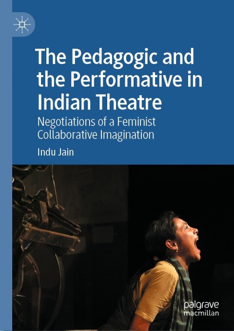 Cover image for book The Pedagogic and the Performative in Indian Theatre