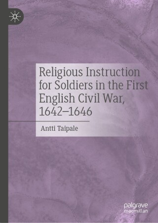 Religious Instruction for Soldiers in the First English Civil War, 1642–1646