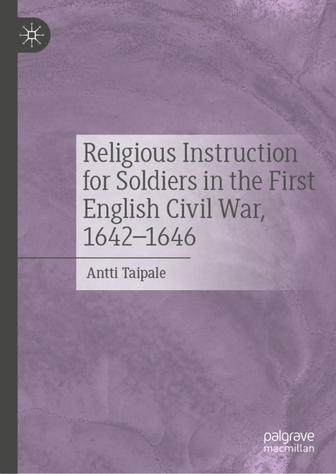Cover image for book Religious Instruction for Soldiers in the First English Civil War, 1642–1646