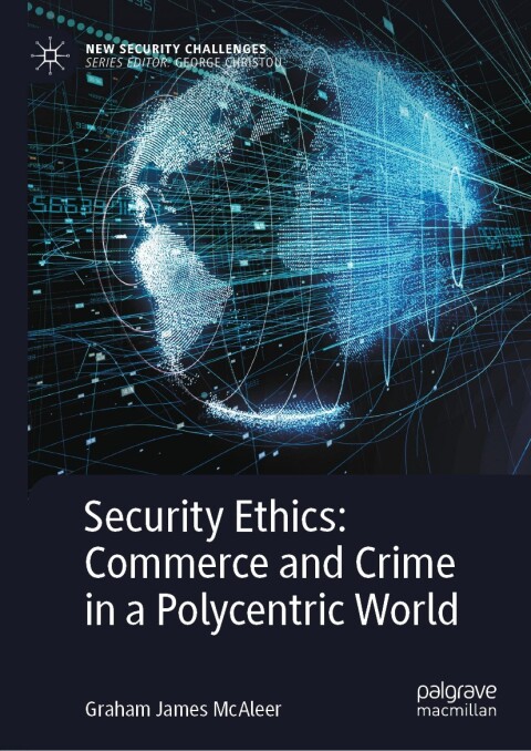 Security Ethics: Commerce and Crime in a Polycentric World 