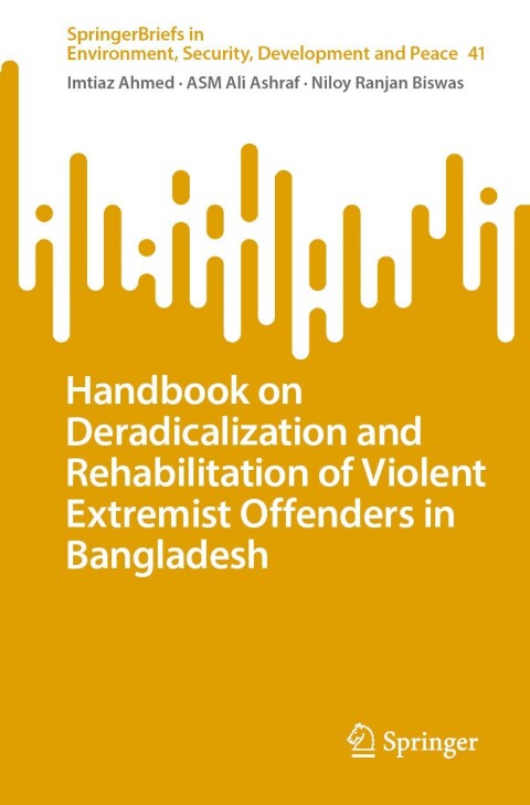 Handbook on Deradicalization and Rehabilitation of Violent Extremist Offenders in Bangladesh 
