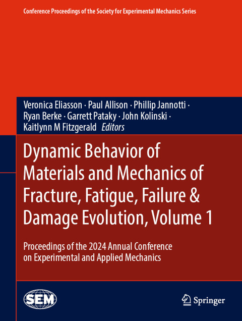 Cover image for book Dynamic Behavior of Materials and Mechanics of Fracture, Fatigue, Failure & Damage Evolution, Volume 1