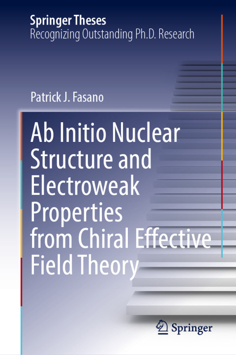 Cover image for book Ab Initio Nuclear Structure and Electroweak Properties from Chiral Effective Field Theory