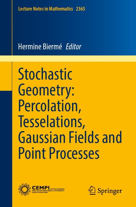 Cover image for book Stochastic Geometry: Percolation, Tesselations, Gaussian Fields and Point Processes